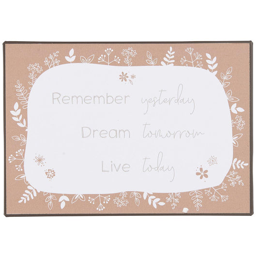 Ib Laursen - Metallschild "Remember yesterday Dream tomorrow Live today"
