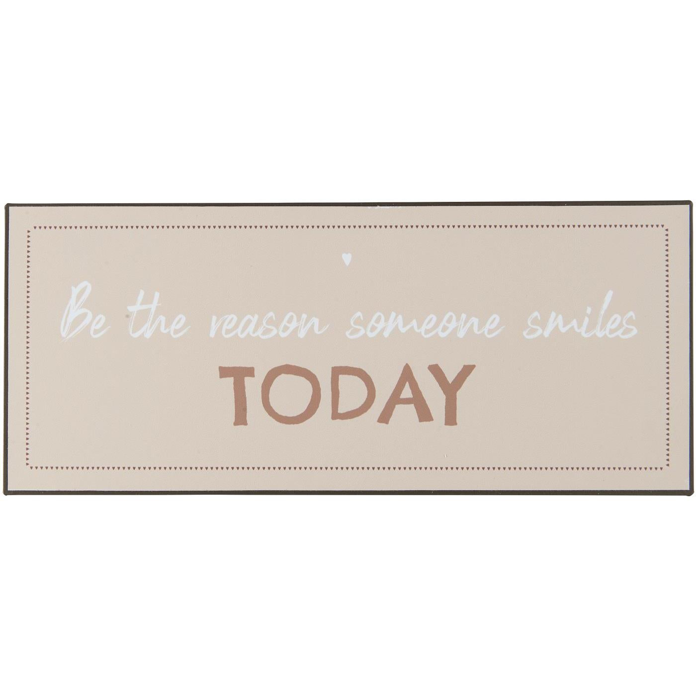 Ib Laursen - Metallschild Be the reason someone smiles today